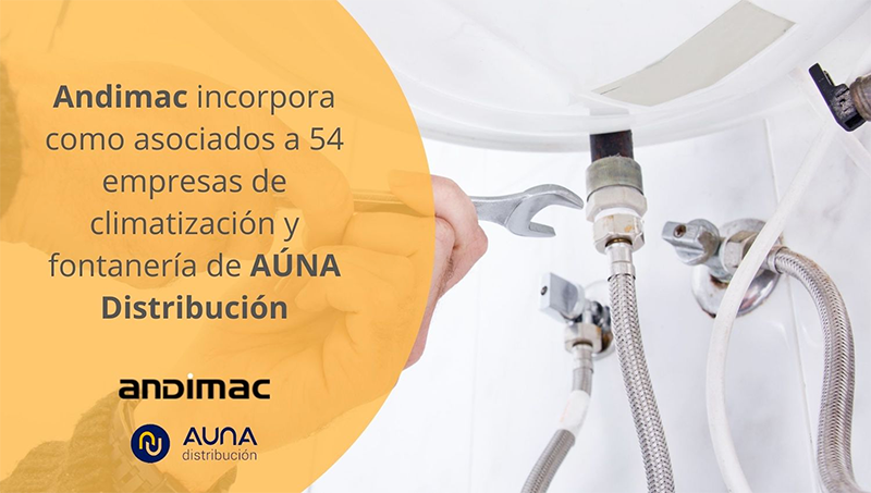 ANDIMAC incorpora como asociados a 54 empresas de climatización y fontanería de AÚNA Distribución