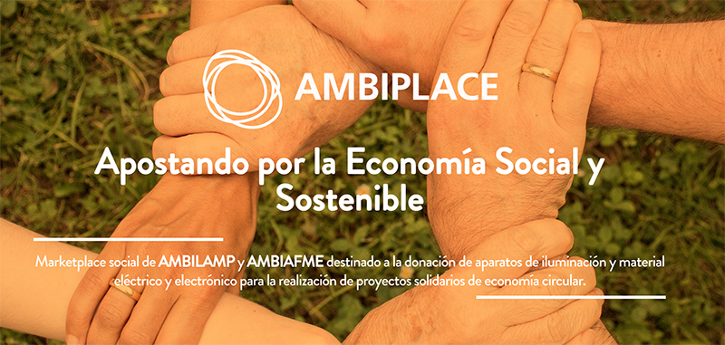 AMBILAMP-AMBIAFME pone en marcha AMBIPLACE, su marketplace social para la prevención de residuos AMBILAMP AMBIAFME pone en marcha AMBIPLACE