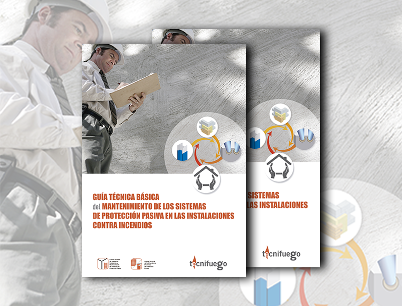 TECNIFUEGO pone a disposición de los profesionales su Guía Técnica Básica del mantenimiento de los sistemas de protección pasiva TECNIFUEGO guia mantenimiento instala pasiva