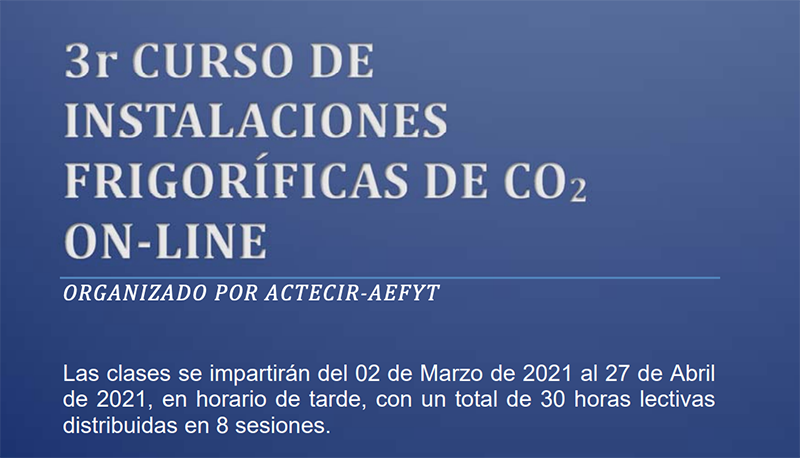  ACTECIR y AEFYT, 3ª Edición del Curso on-line de "INSTALACIONES FRIGORÍFICAS DE CO2" 