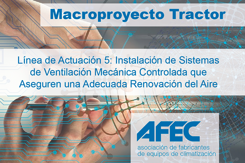 AFEC Macroproyecto Tractor línea de actuación 5 instalación de sistemas de ventilación mecánica controlada que aseguren una adecuada renovación del aire 