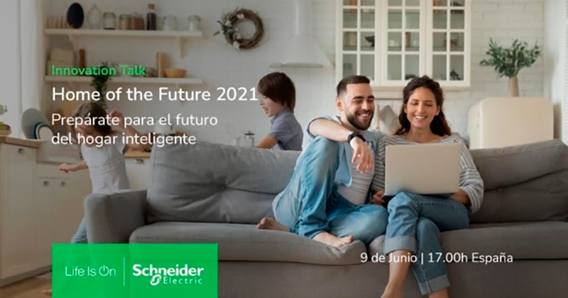 SCHNEIDER Electric presenta las novedades para el sector residencial en su Innovation Talk Home of the Future 2021 