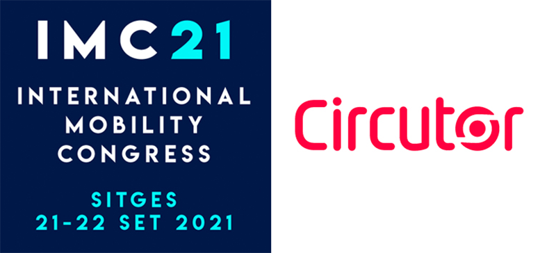CIRCUTOR participa en IMC21. International Mobility Congress 