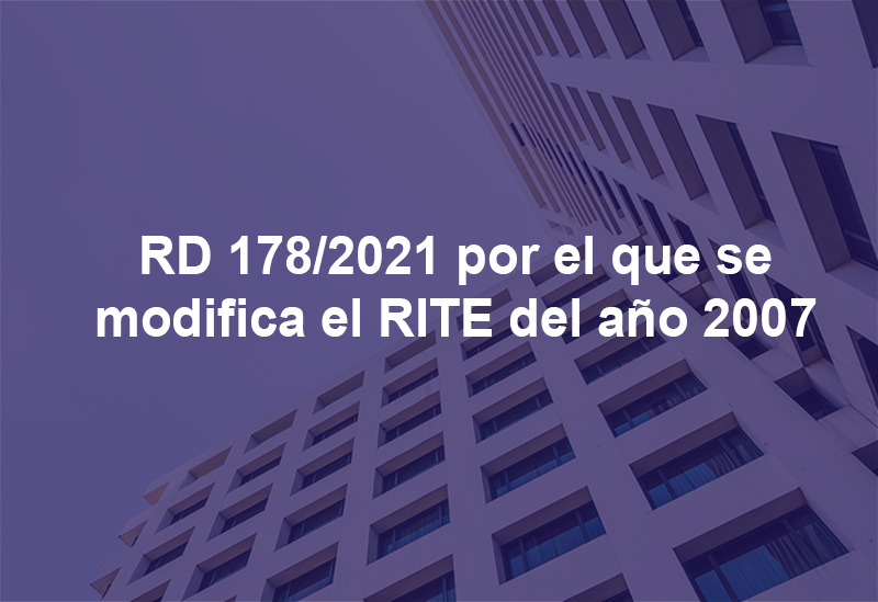 FEGECA, RD 178/2021 por el que se modifica el RITE del año 2007 FEGECA, RD 178/2021 por el que se modifica el RITE del año 2007