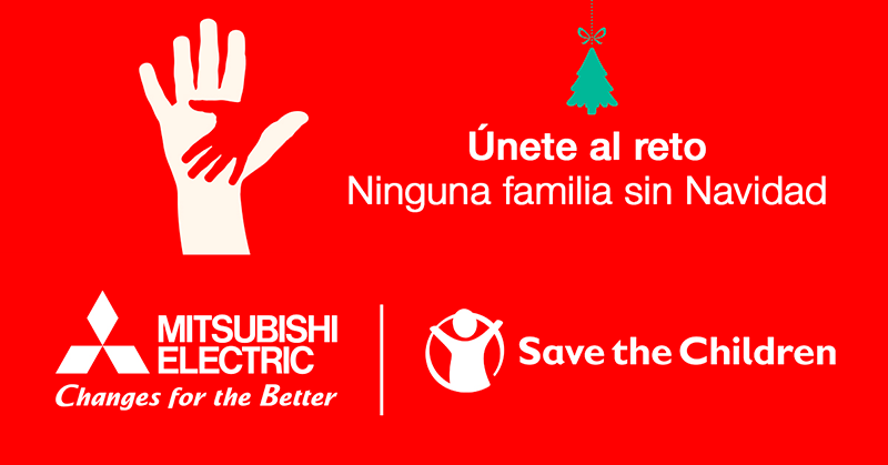MITSUBISHI Electric se une a Save the Children en la acción “Ninguna familia sin Navidad”