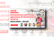 Webinar “Demostraciones LOCTITE para aplicaciones de Mantenimiento Industrial”