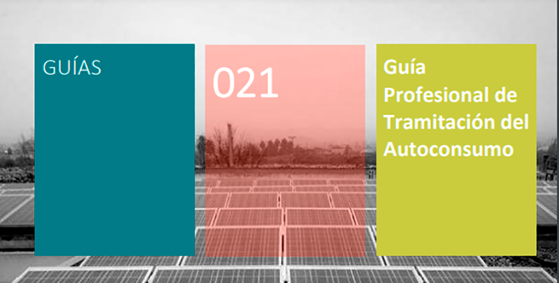 ATECYR, publicada una actualización de la Guía Profesional de Tramitación del Autoconsumo del IDAE ATECYR, publicada una actualización de la Guía Profesional de Tramitación del Autoconsumo del IDAE