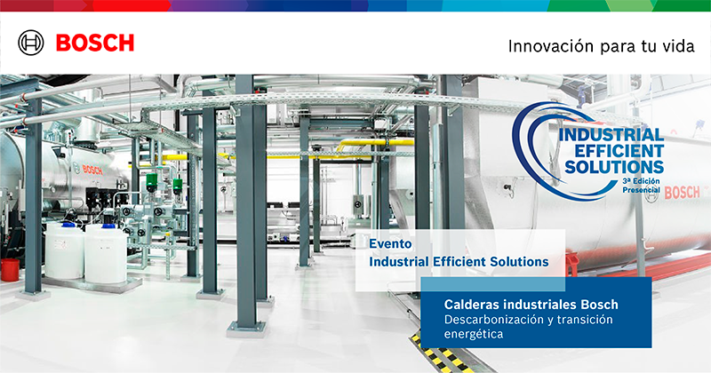 BOSCH Termotecnia, el evento ‘Industrial Efficient Solutions’ recupera el formato presencial en su tercera edición
