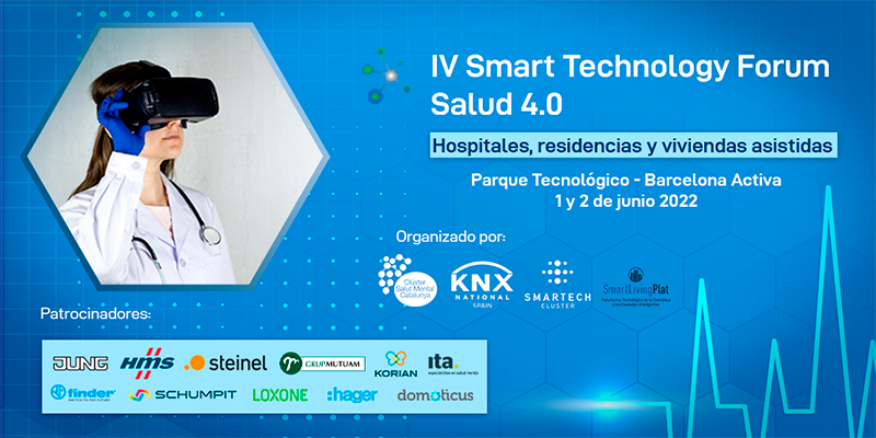 El IV Smart Technology Fórum impulsa la salud 4.0 en el sector hospitalario, las residencias y las viviendas asistidas El IV Smart Technology Fórum impulsa la salud 4.0 en el sector hospitalario, las residencias y las viviendas asistidas