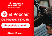 En ‘El Podcast de Mitsubishi Electric’ la firma japonesa hablará de las últimas tendencias y noticias de actualidad en tecnología e innovación, ahorro energético entre otros