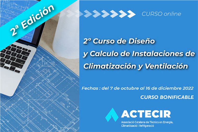 ACTECIR , 2º Curso de Diseño y Cálculo de Instalaciones de Climatización y Ventilación ACTECIR , 2º Curso de Diseño y Cálculo de Instalaciones de Climatización y Ventilación