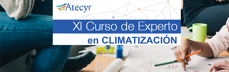 ATECYR, XI Edición Curso Experto Climatización: Expertos ante el reto de la descarbonización ATECYR, XI Edición Curso Experto Climatización: Expertos ante el reto de la descarbonización