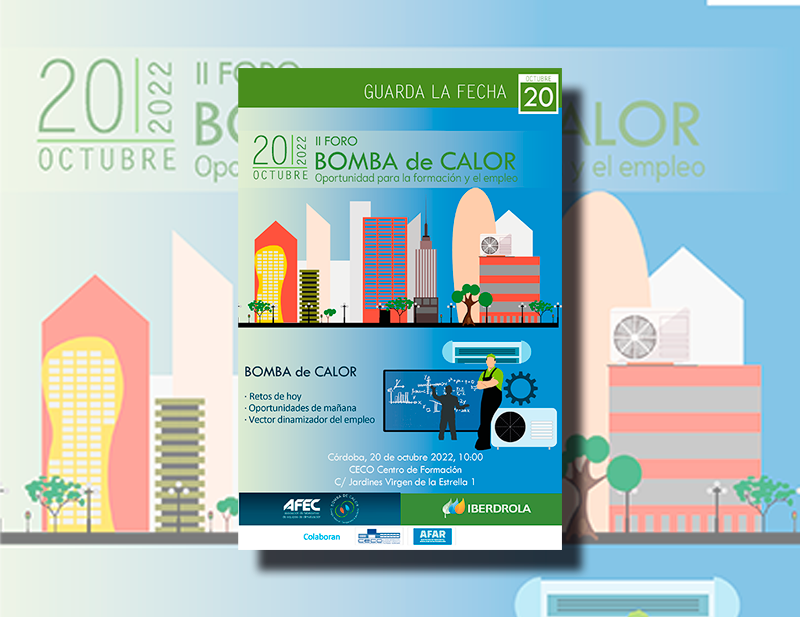 AFEC e IBERDROLA, en colaboración con CECO y AFAR organizan el “II Foro Bomba de Calor. Oportunidad para la formación y el empleo” 