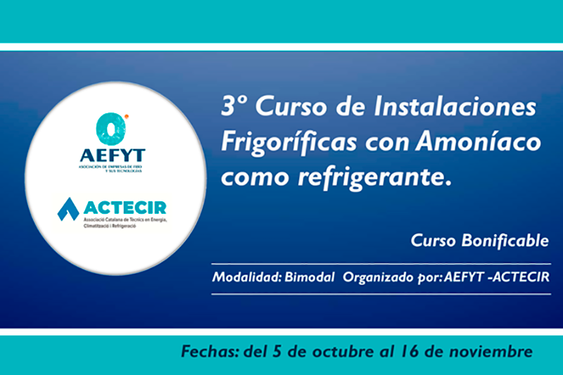 ACTECIR - AEFYT, 3er curso de Instalaciones Frigoríficas con Amoníaco como Refrigerante
