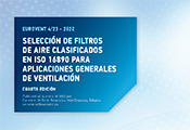 AFEC ha colaborado con Eurovent para la traducción al español de cuarta edición de la Recomendación 4/23 «Selección de clases de filtro de aire clasificadas EN ISO 16890 para aplicaciones generales de ventilación»