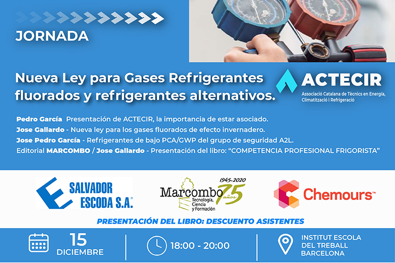 ACTECIR JORNADA: Nueva Ley para Gases Refrigerantes fluorados y refrigerantes alternativos ACTECIR JORNADA: Nueva Ley para Gases Refrigerantes fluorados y refrigerantes alternativos