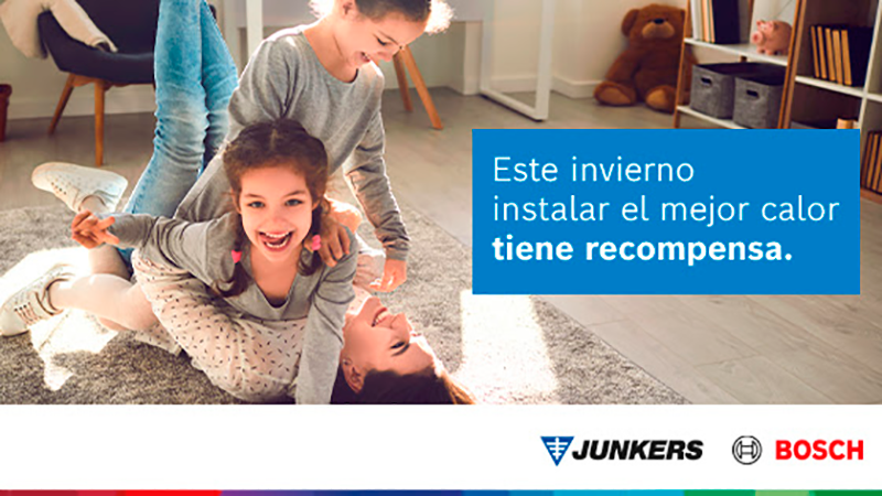 JUNKERS BOSCH, con la nueva campaña este invierno instalar el mejor calor tiene recompensa