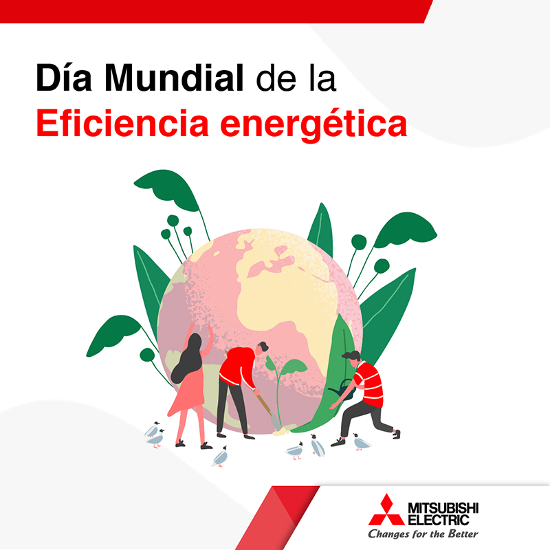 MITSUBISHI Electric muestra su compromiso con la sostenibilidad durante la celebración del Día Mundial de la Eficiencia Energética MITSUBISHI Electric muestra su compromiso con la sostenibilidad durante la celebración del Día Mundial de la Eficiencia Energética