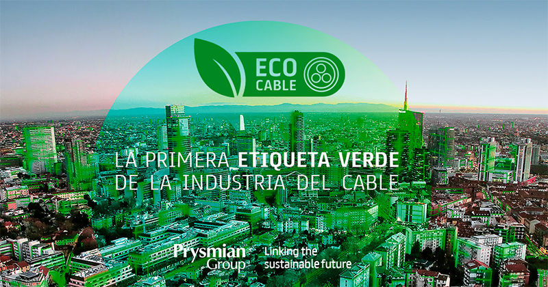 PRYSMIAN Group lanza "ECO CABLE", la primera etiqueta verde de la industria del cable PRYSMIAN Group lanza "ECO CABLE", la primera etiqueta verde de la industria del cable