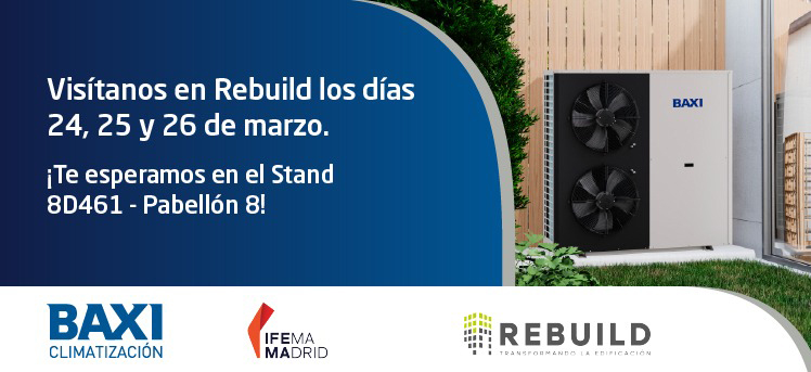 BAXI presentará sus innovaciones en climatización en REBUILD 2025 1