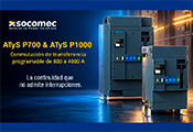 SOCOMEC presenta los nuevos ATyS P700 y P1000, una nueva generación de conmutadores automáticos para instalaciones críticas