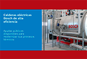 BOSCH Industrial analiza las nuevas ayudas estatales para la transición energética y destaca su potencial para modernizar procesos térmicos en la industria española